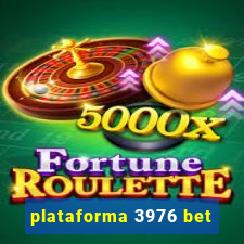 plataforma 3976 bet